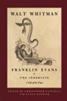 Walt Whitman, Walt/ Castiglia Whitman, Walter Whitman, Christopher Castiglia, Glenn Hendler - Franklin Evans, or the Inebriate