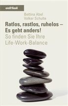 Bettina Abel, Volker Schulte, Beat Peverelli - Ratlos, rastlos, ruhelos - Es geht anders!