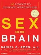 Daniel G. Amen, Patrick Girard Lawlor - Sex on the Brain: 12 Lessons to Enhance Your Love Life (Audio book)