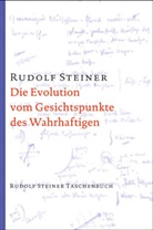 Rudolf Steiner - Die Evolution vom Gesichtspunkte des Wahrhaftigen