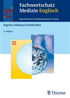 Friedbichle, Friedbichler, Ingri Friedbichler, Ingrid Friedbichler, Michael Friedbichler - Fachwortschatz Medizin Englisch