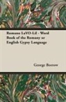 George Borrow - Romano LaVO-Lil - Word Book of the Romany or English Gypsy Language