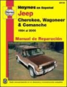 Jose Cerich, Ken Freund, John H. Haynes - Jeep Cherokee, Wagoneer y Comanche Haynes Manual de Reparacion: (84-00) Haynes Repair Manual (edicion espanola)