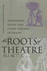 Eli Rozik - Roots of theatre