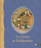 Conte de Grimm, Grimm, Dominique Thibault, Dominique Thibault - Les lutins et le cordonnier : conte de Grimm