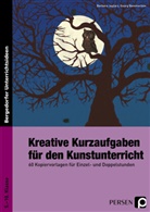 Bemmerlein, Georg Bemmerlein, Jaglar, Barbar Jaglarz, Barbara Jaglarz, Georg Bemmerlein... - Kreative Kurzaufgaben für den Kunstunterricht
