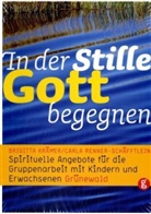 Kräme, Brigitta Krämer, Renner-Schäfftlein, Carla Renner-Schäfftlein - In der Stille Gott begegnen