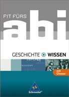 Hartmann Wunderer - Fit fürs Abi: Geschichte Wissen