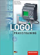 Uwe Graue, Graun, Uwe Graune, Uwe u a Graune, Floria Schröder, Florian Schröder... - LOGO!, Praxistraining, m. CD-ROM
