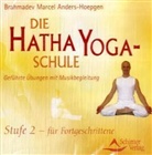 Brahmadev M. Anders-Hoepgen, Brahmadev Marcel Anders-Hoepgen, Marcel Anders-Hoepgen - Die Hatha Yoga-Schule, 1 Audio-CD. Stufe.2 (Audio book)
