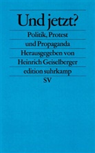 Heinric Geiselberger, Heinrich Geiselberger, Heinrich H. Geiselberger, Heinrich Hermann Geiselberger - Und jetzt?