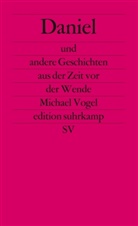 Michael Vogel - Daniel und andere Geschichten aus der Zeit vor der Wende
