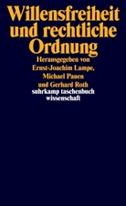 Ernst-Joachim Lampe, Michael Pauen, Gerhard Roth - Willensfreiheit und rechtliche Ordnung