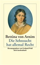 Bettina von Arnim, Bettine Arnim, Bettine von Arnim, Gerhar Wolf, Gerhard Wolf - Die Sehnsucht hat allemal Recht