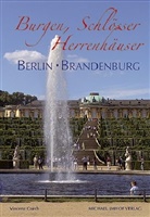 Vincenz Czech - Burgen, Schlösser und Herrenhäuser in Berlin und Brandenburg