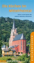 Michael Imhof, Michael Imhof, Gräff, Herbert Gräff, Bernhard Jacobs, Jakob... - Die Kirchen im Mittelrheintal