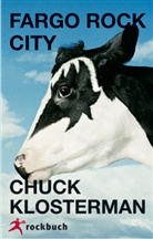 Chuck Klosterman - Fargo Rock City