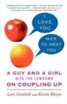 Kevin Bleyer, Lori Gottlieb, Lori/ Bleyer Gottlieb - I Love You, Nice to Meet You