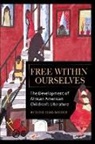 Rudine Bishop, Rudine Sims Bishop - Free Within Ourselves