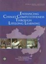 Carl J. Dahlman, Carl J./ Zeng Dahlman, Shuilin Wang, Douglas Zhihua Zeng, Carl J. Dahlman, Shuilin Wang... - Enhancing China's Competitiveness Through Lifelong Learning