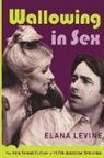 Elana Levine - Wallowing in Sex