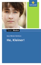 Annett Giermann, Inge Meyer-Dietrich, Ingri Hintz, Ingrid Hintz, Inge Meyer-Dietrich, Barbara Schuhmacher - He, Kleiner!, Textausgabe mit Materialien