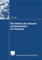Dirk Tietz - Der Einfluss des Internets auf Intermediäre im Tourismus