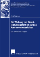 Jens Hogreve - Die Wirkung von Dienstleistungsgarantien auf das Konsumentenverhalten