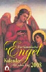 Der himmlische Engelkalender für jeden Tag 2008