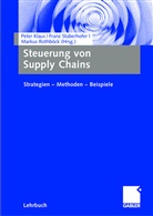 Peter Klaus, Markus Rothböck, Fran Staberhofer, Franz Staberhofer - Steuerung von Supply Chains