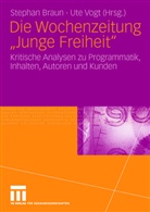 Stepha Braun, Stephan Braun, Vogt, Vogt, Ute Vogt - Die Wochenzeitung "Junge Freiheit"