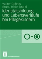 Gehre, Walte Gehres, Walter Gehres, Hildenbrand, Bruno Hildenbrand, Prof Dr Walter Gehre HTW Saar - Identitätsbildung und Lebensverläufe bei Pflegekindern