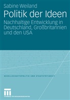 Sabine Weiland - Politik der Ideen