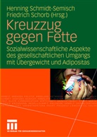 Hennin Schmidt-Semisch, Henning Schmidt-Semisch, Schorb, Schorb, Friedrich Schorb, Fritz Schorb - Kreuzzug gegen Fette