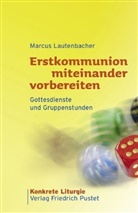 Marcus Lautenbacher - Erstkommunion miteinander vorbereiten