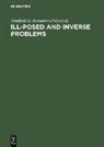 A. L. Bukhgeim, S. I. Kabanikhin, V. G. Romanov, Yurii E. Anikonov, Yurii E Anikonov, Serge I Kabanikhin... - Ill-Posed and Inverse Problems