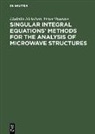 L. Nickelson, Liudmil Nickelson, Liudmila Nickelson, V. Shugurov, Victor Shugurov - Singular Integral Equations' Methods for the Analysis of Microwave Structures