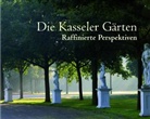 Ehrenfried Kluckert, Michael Eissenhauer - Die Kasseler Gärten