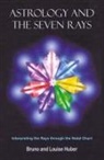 Bruno Huber, Louise Huber - Astrology and the Seven Rays