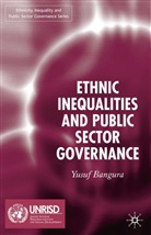 Yusuf Bangura, Bangura, Y Bangura, Y. Bangura, Yusuf Bangura - Ethnic Inequalities and Public Sector Governance