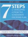 Geoff Colvin, Geoff/ Sugai Colvin, Geoffrey T. Colvin, Geoff Colvin, Geoffrey (Geoff) T. Colvin, Geoffrey T. Colvin - 7 Steps for Developing a Proactive Schoolwide Discipline Plan