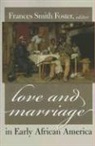 Frances Foster, Frances Smith Foster - Love and Marriage in Early African America