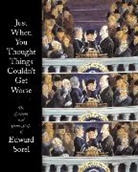 Edward Sorel, Ed Sorel, Edward Sorel - Just When You Thought Things Couldn''t Get Any Worse