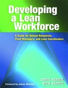 Chris Harris, Chris (Harris Lean Systems Harris, Chris/ Harris Harris, Rick Harris, Rick (Harris Lean Systems Harris - Developing a Lean Workforce