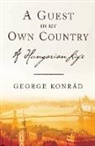 George Konrad, George/ Tucker Konrad, Michael Henry Heim - A Guest in My Own Country