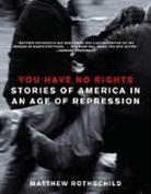 Matthew Rothschild, Rothschild Matthew - You Have No Rights