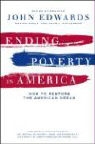 John Edwards, Marion Crain, John Edwards, Arne L Kalleberg, Arne L. Kalleberg - Ending Poverty in America
