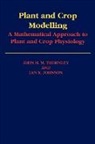 Ian Johnson, Ian R. Johnson, J. H. M. Thornley, John Thornley, John H. M. Thornley - Plant and Crop Modelling