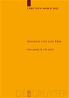 Christoph Markschies - Origenes und sein Erbe
