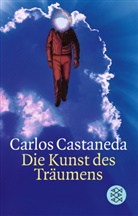 Carlos Castaneda - Die Kunst des Träumens
